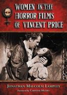 Lampley, J:  Women in the Horror Films of Vincent Price di Jonathan Malcolm Lampley edito da McFarland