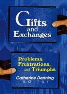 Gifts And Exchanges di Linda Sternberg Katz, Catherine Denning edito da Taylor & Francis Inc