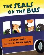 The Seals on the Bus di Lenny Hort edito da HENRY HOLT JUVENILE