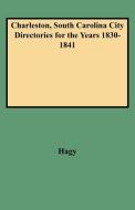 Charleston, South Carolina City Directories for the Years 1830-1841 di James William Hagy, Hagy edito da Clearfield