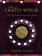 The Crafty Witch di Willow Polson edito da Citadel Press Inc.,u.s.