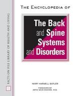 The Encyclopedia of the Back and Spine Systems and Disorders di Mary Harwell Sayler edito da Facts On File