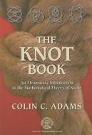 The Knot Book di Colin Adams edito da American Mathematical Society
