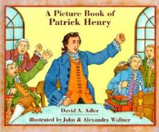A Picture Book of Patrick Henry di David A. Adler edito da Holiday House