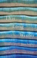 This Long Winter di Joyce Sutphen edito da Carnegie-Mellon University Press