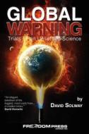 Global Warning di David Solway edito da Freedom Press Canada Inc.