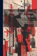 Philosophy and the War di Ralph Tyler Flewelling edito da LEGARE STREET PR