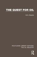 The Quest For Oil di W.G. Roberts edito da Taylor & Francis Ltd