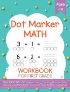 Dot Markers Activity Book! Kindergarten, First and Second Grade.  Ages 5-9 di Beth Costanzo edito da Indy Pub