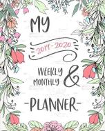 My 2019-2020 Weekly & Monthly Planner: 18 Month Academic Planner. Monthly and Weekly Calendars, Daily Schedule, Importan di Olivia Planners edito da INDEPENDENTLY PUBLISHED