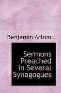 Sermons Preached In Several Synagogues di Benjamin Artom edito da Bibliolife