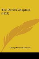 The Devil's Chaplain (1922) di George Bronson-Howard edito da Kessinger Publishing