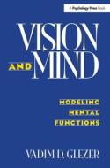 Vision and Mind di Vadim D. Glezer edito da Taylor & Francis Ltd