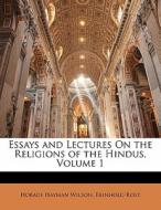 Essays And Lectures On The Religions Of The Hindus, Volume 1 di Horace Hayman Wilson, Reinhold Rost edito da Bibliolife, Llc