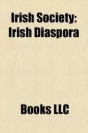 Irish Society: Demographics Of The Repub di Books Llc edito da Books LLC, Wiki Series