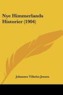 Nye Himmerlands Historier (1904) di Johannes Vilhelm Jensen edito da Kessinger Publishing