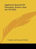 Appletons' Journal of Literature, Science and Art V8 (1872) di D Appleton & Co, D. Appleton and Company Publisher edito da Kessinger Publishing