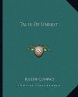 Tales of Unrest di Joseph Conrad edito da Kessinger Publishing