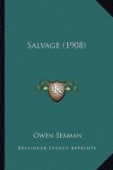Salvage (1908) di Owen Seaman edito da Kessinger Publishing