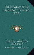 Supplement D'Un Important Ouvrage (1758) di Charles Palissot De Montenoy edito da Kessinger Publishing