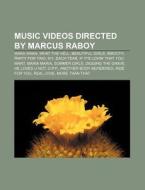Music Videos Directed By Marcus Raboy: W di Source Wikipedia edito da Books LLC, Wiki Series