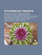 Systemische Therapie di Quelle Wikipedia edito da Books LLC, Reference Series