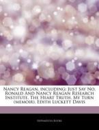 Nancy Reagan, Including: Just Say No, Ro di Hephaestus Books edito da Hephaestus Books