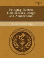 Fringing Electric Field Sensors di Ross Collin, Kishore Sundara Rajan edito da Proquest, Umi Dissertation Publishing