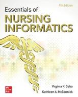 Essentials of Nursing Informatics, 7th Edition di Virginia K. Saba, Kathleen A. McCormick edito da MCGRAW HILL EDUCATION & MEDIC