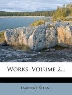 Works, Volume 2... di Laurence Sterne edito da Nabu Press