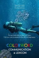 Coloword Communication & Lexikon di Hans-Peter Forster, Katja Bressette, Andreas Forster edito da LULU PR