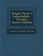 Elegias Puras y Lamentables - Primary Source Edition edito da Nabu Press