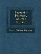 Peccavi - Primary Source Edition di Ernest William Hornung edito da Nabu Press