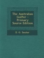 The Australian Golfer di D. G. Soutar edito da Nabu Press