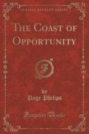 The Coast of Opportunity (Classic Reprint) di Page Philips edito da Forgotten Books