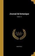 FRE-JOURNAL DE BOTANIQUE TOME edito da WENTWORTH PR