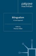 Bilingualism: A Social Approach di Monica Heller edito da Palgrave Macmillan