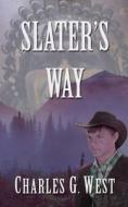 Slater's Way di Charles West edito da Thorndike Press Large Print