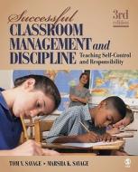 Successful Classroom Management and Discipline di Tom V. Savage edito da SAGE Publications, Inc