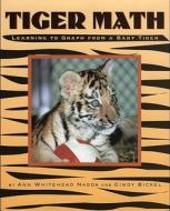 Tiger Math: Learning to Graph from a Baby Tiger di Ann Whitehead Nagda, Cindy Bickel edito da Turtleback Books