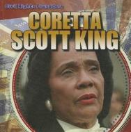Coretta Scott King di Maria Nelson edito da Gareth Stevens Publishing