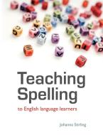Teaching Spelling to English Language Learners di Johanna Stirling edito da Lulu.com