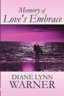 Memory Of Love\'s Embrace di Diane Lynn Warner edito da America Star Books