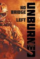 No Bridge Left Unburned, As Going Back Was Never An Option. di M a Townsend edito da Friesenpress