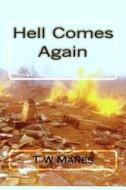 Hell Comes Again di T. W. Manes edito da Createspace