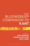 The Bloomsbury Companion to Kant edito da PAPERBACKSHOP UK IMPORT