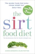 The Sirtfood Diet di Aidan Goggins, Glen Matten edito da Hodder & Stoughton