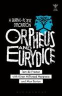 Orpheus and Eurydice di Tom De Freston, Kiran Millwood Hargrave edito da Bloomsbury Publishing PLC