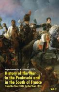 History of the War in the Peninsula and in the South of France di W. F. P. Napier edito da Wildside Press