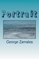 Portrait di George Zamalea edito da Createspace